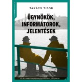 &Uuml;gyn&ouml;k&ouml;k, inform&aacute;torok, jelent&eacute;sek - Tak&aacute;cs Tibor