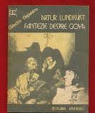 Artur Lundkvist, &quot;Fantezie despre Goya&quot; - Editura Eminescu 1982