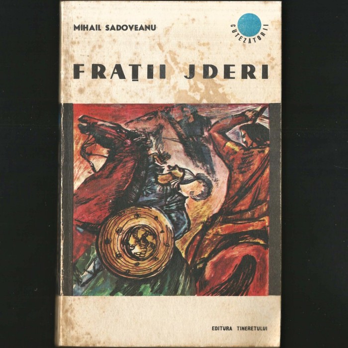 Frații Jderi - Mihail Sadoveanu - Colecția Cutezătorii