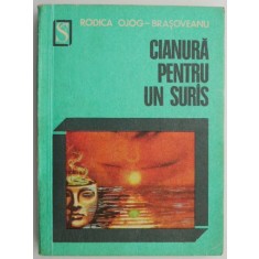Cianura pentru un suras &ndash; Rodica Ojog-Brasoveanu
