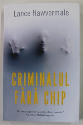 CRIMINALUL FARA CHIP de LANCE HAWVERMALE , 2022 *MICI DEFECTE foto