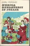 Cumpara ieftin Muzica Renasterii in Italia - Doru Popovici, 1978, 160 pagini - Carte Arta Muzicala, Bucuresti