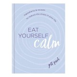 Eat Yourself Calm, Gill Paul