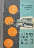 Cumpara ieftin Metode Fizico-Chimice de Analiza (1961) - I. Banateanu, A. Calusaru, Z. Slabu, Editura Tehnica, 151 pagini, Coperta Cartonata, Stare Buna