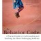 The Behavior Code: A Practical Guide to Understanding and Teaching the Most Challenging Students