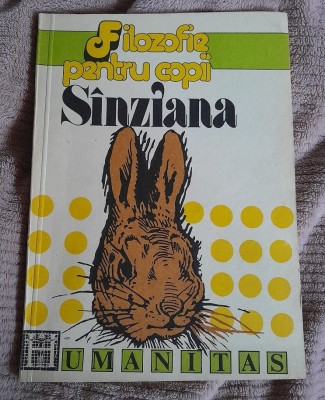 RARA, Filozofie pentru copii, Sanziana, Matthew Lipman,Humanitas,1993 (prima editie) Ghid/MANUAL:Cuprinde exercitii si teme de discutie care ii ajuta foto