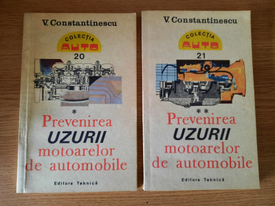PREVENIREA UZURII MOTOARELOR DE AUTOMOBILE &amp;ndash; V. CONSTANTINESCU (2 Volume) foto