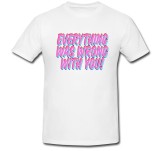 Cumpara ieftin Tricou &quot; Everyting was wroung with you! &quot;