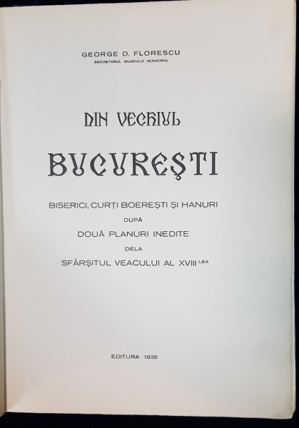 DIN VECHIUL BUCURESTI de GEORGE D. FLORESCU - BUCURESTI, 1935