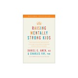 Raising Mentally Strong Kids: How to Combine the Power of Neuroscience with Love and Logic to Grow Confident, Kind, Responsible, and Resilient Child