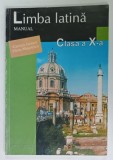 LIMBA LATINA , MANUAL , CLASA A X-A de CARMEN JUMARA si ELENA MUSETESCU , 2000