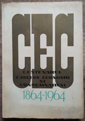 Centenarul Casei de Economii si Consemnatiuni (CEC) 1864-1963 foto