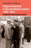 Integrarea Romaniei in sfera de influenta sovietica 1944-1947