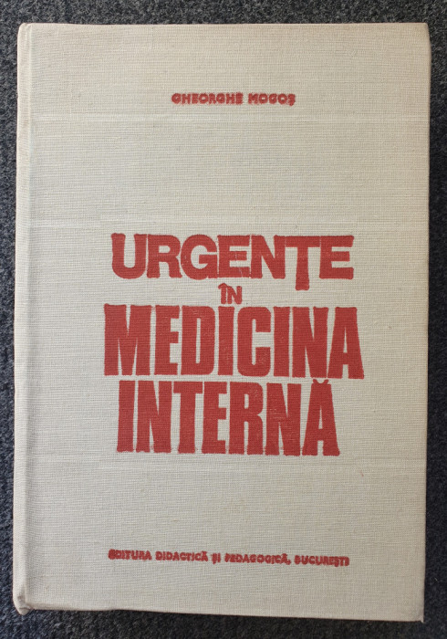 URGENTE IN MEDICINA INTERNA - Gheorghe Mogos