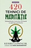 420 tehnici de meditatie - Kerri Connor - Prestige