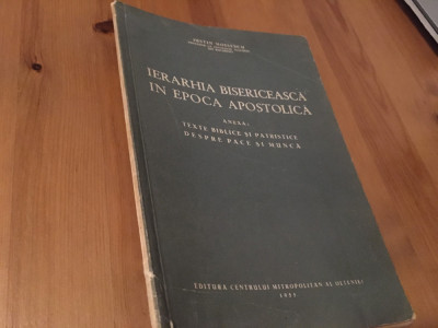 IUSTIN MOISESCU( VIITORUL PATRIARH), IERARHIA BISERICEASCA IN EPOCA APOSTOLICA foto