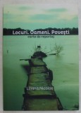 LOCURI , OAMENI , POVESTI , CARTE DE REPORTAJ de LILIANA NICOLAE , 2015