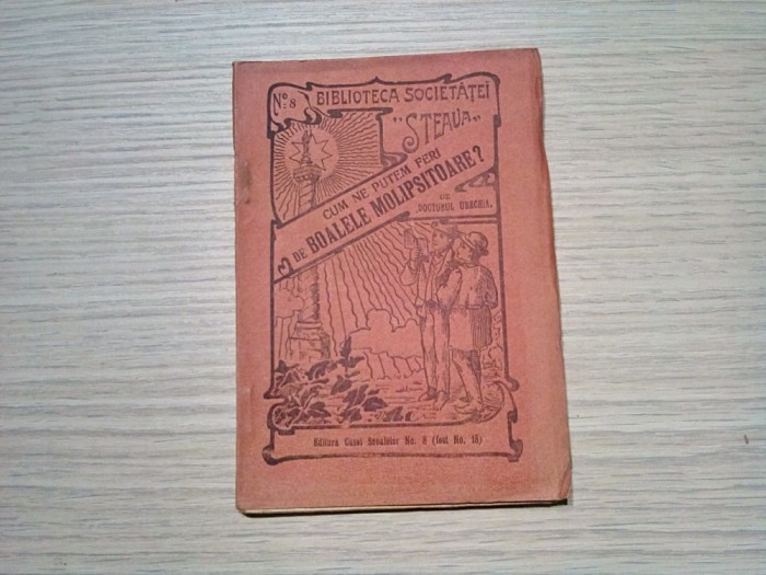 CUM NE PUTEM FERI DE BOALELE MOLIPSITOARE - Doctorul Urechia - 1926, 80 p.