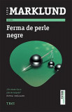 Ferma de perle negre | Liza Marklund