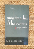 PAR LAGERKVIST - MOARTEA LUI AHASVERUS