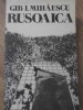 Rusoaica - Gib I. Mihaescu, Minerva 1990, Roman, Beletristica, 302 Pagini, Coperta Necartonata