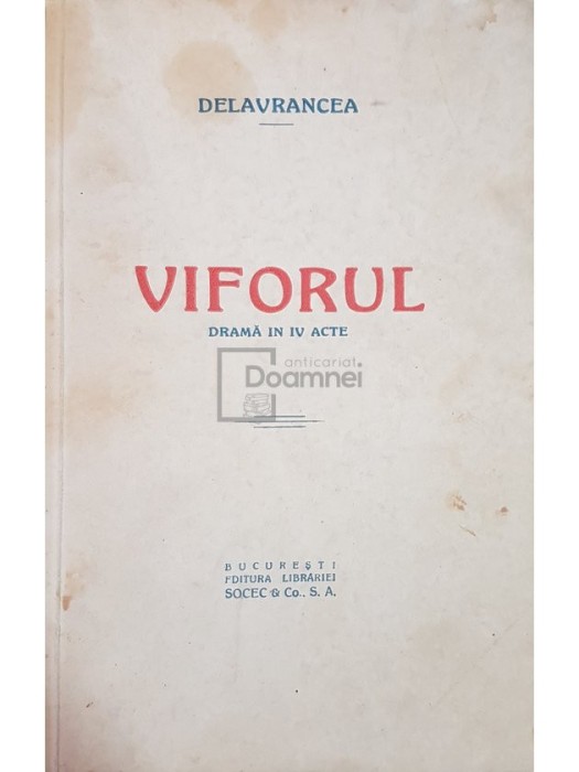 Barbu Stefanescu Delavrancea - Viforul. Drama in IV acte (Editia: 1932)