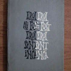 Dumitru Almas - Eroi au fost, eroi sunt inca. Evocari si portrete istorice