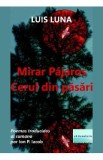 Mirar pajaros. Cerul din pasari - Luis Luna