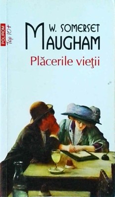 W. Somerset Maugham - Placerile vietii foto