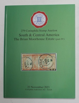 279 CORINPHILA STAMP AUCTION - SOUTH and CENTRAL AMERICA - THE BRIAN MOORHOUSE ESTATE - PART IV , 22 NOV , 2021 , CATALOG DE LICITATIE FILATELICA foto