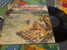 VINIL AVENTURILE LUI HUCKLEBERRY FINN TOM SI HUCK AU PLECAT PE MISSISSIPPI foto