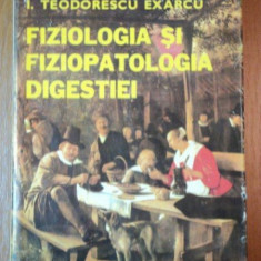 FIZIOLOGIA SI FIZIOPATOLOGIA DIGESTIEI de I. TEODORESCU EXARCU 1982