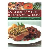 65 Farmers' Market Organic Seasonal Recipes