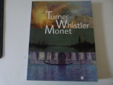 Turner ,Whistler, Monet
