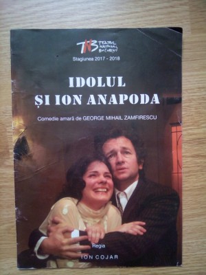 ✅ REVISTĂ TNB IDOLUL ȘI ION ANAPODA STAGIUNEA 2017 2018 COMEDIE AMARĂ DE GEORGE MIHAIL ZAMFIRESCU TEATRUL NAȚIONAL BUCUREȘTI foto
