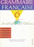 Grammaire Francaise 6e- Henri Mitterand, Roger Schmitt