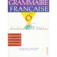 Grammaire Francaise 6e- Henri Mitterand, Roger Schmitt