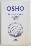 INTOARCEREA CATRE SINE de OSHO , 2006 , * MICI SUBLINIERI