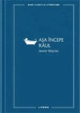 Cumpara ieftin Asa incepe raul/Javier Marias, Litera