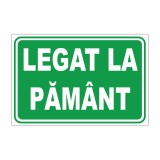 Indicator informativ &bdquo;Legat la păm&acirc;nt&rdquo;