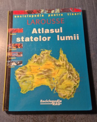 Atlasul statelor lumii Enciclopedia pentru tineri LaRousse foto