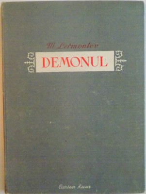 DEMONUL , POEM de M.I. LERMONTOV , EDITIA A II A REVAZUTA , 1952 * COTOR UZAT, PREZINTA SUBLINIERI , EDITIE CARTONATA foto