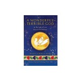 A Wonderful-Terrible God - In The Light of Love, There Is No Darkness; A Journey of Spiritual Awakening in Native Alaska