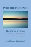 Into the Presence: The Christ Writings