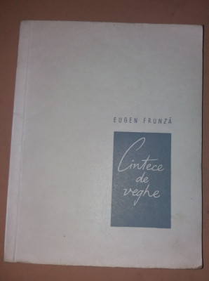 CANTECE DE VEGHE - poezii de EUGEN FRUNZA 1959 foto