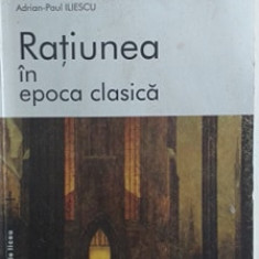 RATIUNEA IN EPOCA CLASICA - VERONICA ILIESCU, ADRIAN PAUL ILIESCU