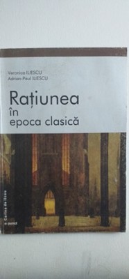 RATIUNEA IN EPOCA CLASICA - VERONICA ILIESCU, ADRIAN PAUL ILIESCU foto