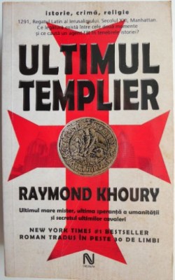Ultimul templier &amp;ndash; Raymond Khoury foto
