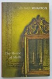 THE HOUSE OF MIRTH by EDITH WHARTON , 2011 * PREZINTA PETE