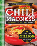 Jane Butel&#039;s Chili Madness: A Passionate Cookbook